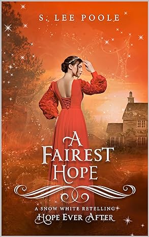 A Fairest Hope (Hope Ever After, #4): A Snow White Retelling