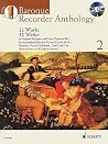 Baroque Recorder Anthology, Vol. 2: Soprano Recorder and Piano Baroque Recorder Anthology, Vol. 2: Soprano Recorder and Piano