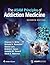 The ASAM Principles of Addiction Medicine by Shannon C. Miller