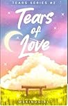 Tears of Love by MsKindGirl Tears of Love by MsKindGirl