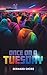 Once on a Tuesday