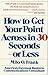 How to Get Your Point Across in 30 Seconds or Less