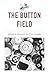The Button Field