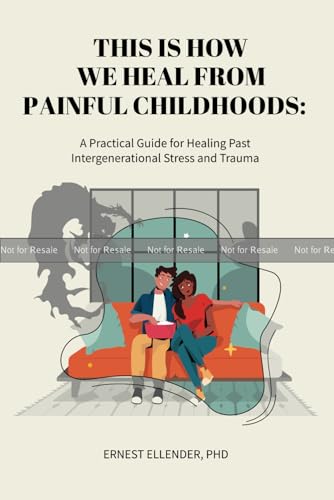 This is How We Heal from Painful Childhoods: A Practical Guide for Healing Past Intergenerational Stress and Trauma (Paperback)