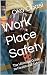 Work Place Safety: The Ulti...