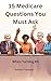 15 Medicare Questions You M...