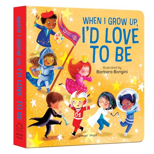 When I Grow Up, I Want to (Board Book)