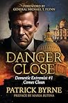 Danger Close by Patrick Byrne