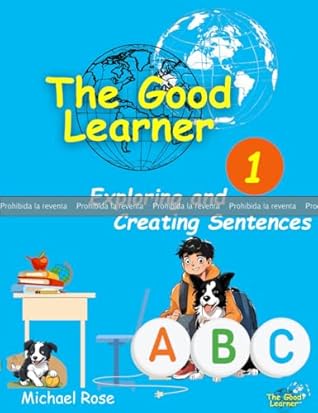 PRUEBA: ''The Good Learner 1'': ''Exploring and Creating Sentences''