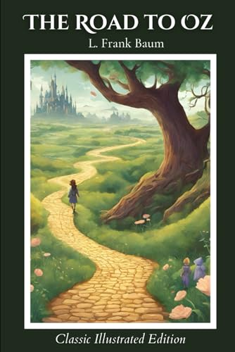 The Road to Oz: Classic Illustrated Edition
