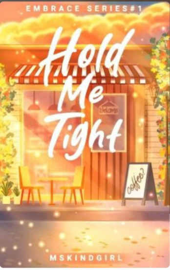 Hold Me Tight (Embrace Series, #1)