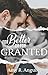 For Better or for Granted by Amy R. Anguish
