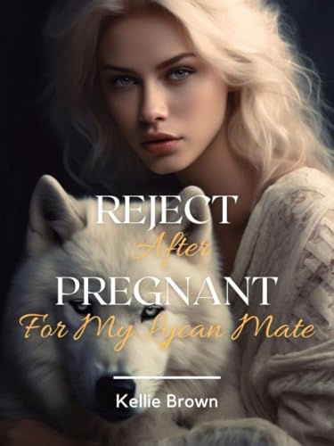 Reject After Pregnant For My Lycan Mate (Book 1)