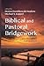 Biblical and Pastoral Bridgework by Michael S. Koppel