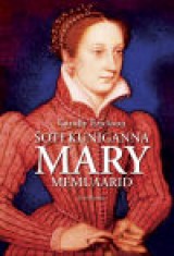 Šoti kuninganna Mary memuaarid