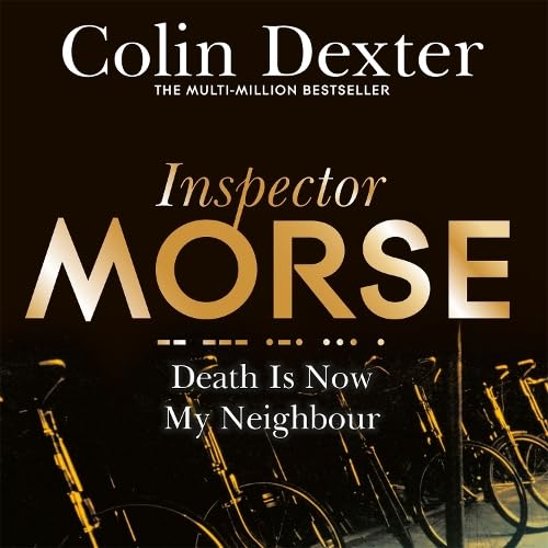Death Is Now My Neighbour