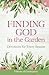 Finding God in the Garden: Devotions for Every Season