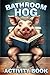 Bathroom Hog Activity Book:...