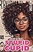 Stupid Cupid by Genesis Woods