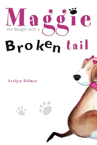Maggie the Beagle with a Broken Tail (Paperback)