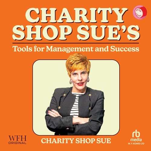 Charity Shop Sue's Tools for Management and Success