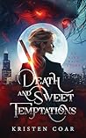 Death and Sweet Temptations by Kristen Coar
