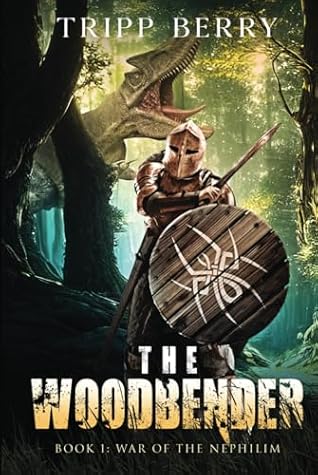 The Woodbender: Book One of: The War of the Nephilim
