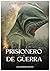 Prisionero de Guerra: Una h...
