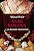 Anne Boleyn : L'Obsession d...