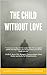 The Child Without Love