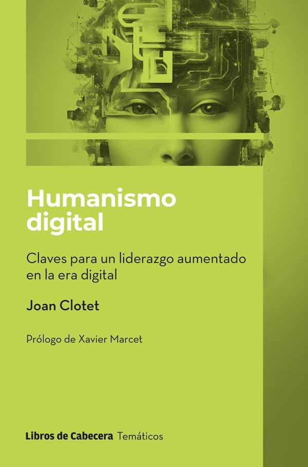 Humanismo digital: Claves para un liderazgo aumentado en la era digital (Temáticos) (Spanish Edition)