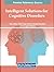 Intelligent Solutions for Cognitive Disorders by Dipti Jadhav