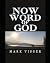 The Now Word of GOD: A Word...