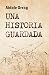 UNA HISTORIA GUARDADA by Aidole Orrag
