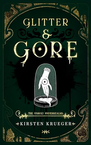 Glitter and Gore (The Unholy Underrealms Book 1)