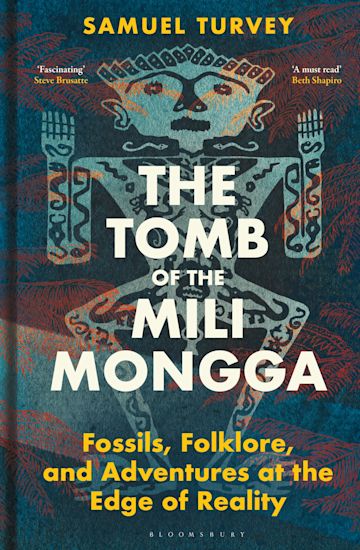 The Tomb of the Mili Mongga: Fossils, Folklore, and Adventures at the Edge of Reality