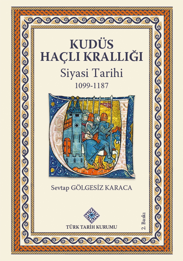 Kudüs Haçlı Krallığı Siyasi Tarihi 1099-1187 (Paperback)