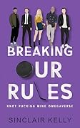 Breaking Our Rules (Knot Pucking Mine Omegaverse, #2)