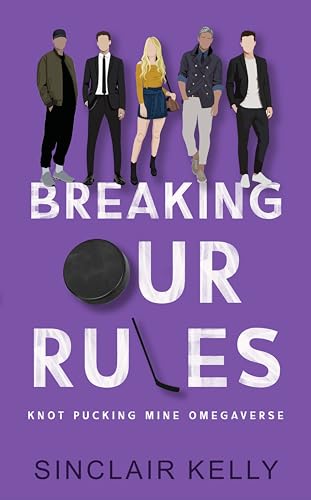 Breaking Our Rules (Knot Pucking Mine Omegaverse, #2)