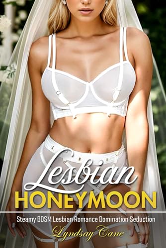 Lesbian Honeymoon: Steamy BDSM Lesbian Romance Domination Seduction (Bisexual Babes)