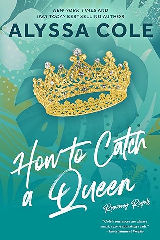 How to Catch a Queen (Runaway Royals, #1)