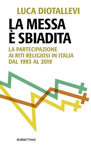 La messa è sbiadita: La partecipazione ai riti religiosi in Italia dal 1993 al 2019 (Italian Edition)