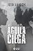 Águila ciega by Josh Landon Águila ciega by Josh Landon