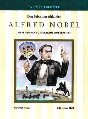 Alfred Nobel : från fattiglapp till Nobelpris