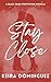 Stay Close: A Black Swan Protection Novella (Black Swan Protection Novellas)