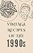 Vintage Recipes of the 1990s by Liam Luxe