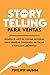 Storytelling Para Ventas: D...