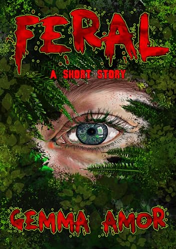 Feral: A Short Story (Kindle Edition)