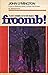 Froomb!