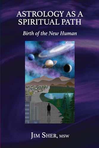 Astrology as a Spiritual Path: Birth of the New Human (Paperback)